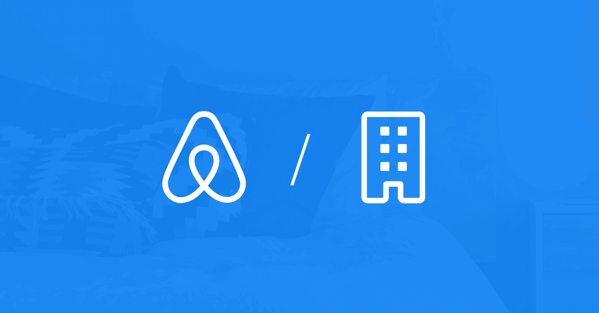 Airbnb or hotel? A short guide for business travellers