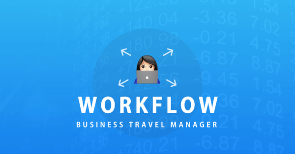 What does a business travel manager’s workflow look like?